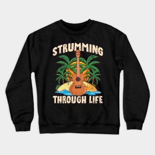 Ukulele Strumming Through Life Crewneck Sweatshirt
